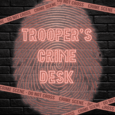 Trooper's Crime Desk | True Crime & Investigation